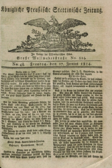 Königlich Preußische Stettinische Zeitung. 1814, No. 48 (17 Junius)