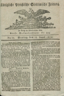 Königlich Preußische Stettinische Zeitung. 1814, No. 65 (15 August)