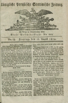 Königlich Preußische Stettinische Zeitung. 1814, No 68 (26 August) + dod.