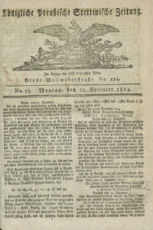 Königlich Preußische Stettinische Zeitung. 1814, No. 93 (21 November)