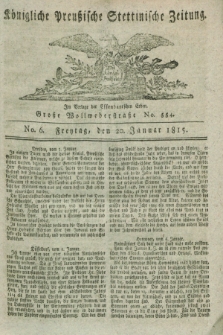 Königliche Preußische Stettinische Zeitung. 1815, No. 6 (20 Januar)