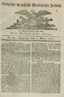 Königliche Preußische Stettinische Zeitung. 1815, No. 18 (3 März)