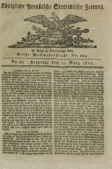 Königliche Preußische Stettinische Zeitung. 1815, No. 20 (10 März)