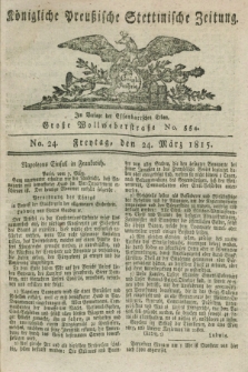 Königliche Preußische Stettinische Zeitung. 1815, No. 24 (24 März)