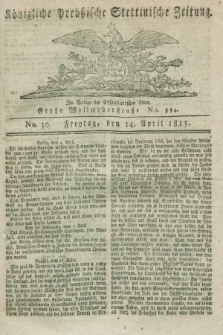 Königliche Preußische Stettinische Zeitung. 1815, No. 30 (14 April)