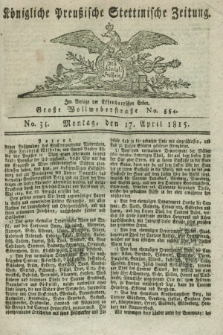 Königliche Preußische Stettinische Zeitung. 1815, No. 31 (17 April)