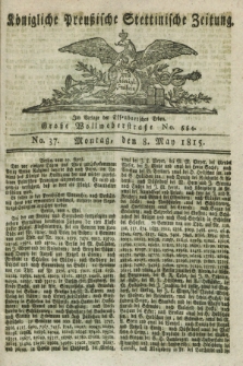 Königliche Preußische Stettinische Zeitung. 1815, No. 37 (8 May)