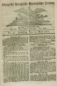 Königliche Preußische Stettinische Zeitung. 1815, No. 38 (12 May)