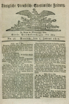Königliche Preußische Stettinische Zeitung. 1815, No. 45 (5 Junius)