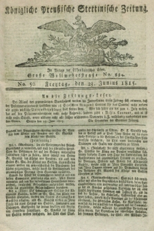 Königliche Preußische Stettinische Zeitung. 1815, No. 50 (23 Junius)