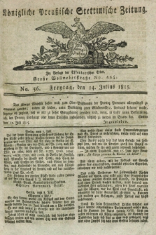 Königliche Preußische Stettinische Zeitung. 1815, No. 56 (14 Julius)