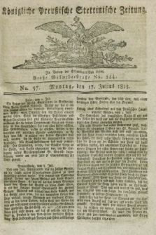 Königliche Preußische Stettinische Zeitung. 1815, No. 57 (17 Julius)