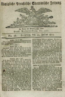 Königliche Preußische Stettinische Zeitung. 1815, No. 58 (21 Julius) + dod.