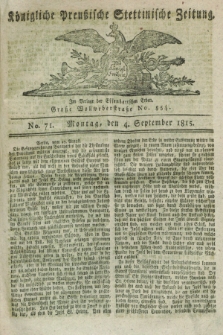 Königliche Preußische Stettinische Zeitung. 1815, No. 71 (4 September)