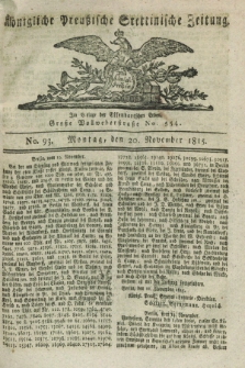 Königliche Preußische Stettinische Zeitung. 1815, No. 93 (20 November)