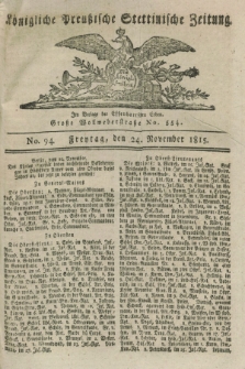 Königliche Preußische Stettinische Zeitung. 1815, No. 94 (24 November) + dod.