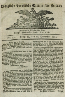 Königliche Preußische Stettinische Zeitung. 1815, No. 102 (22 December)