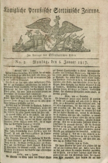 Königliche Preußische Stettinische Zeitung. 1817, No. 2 (6 Januar)
