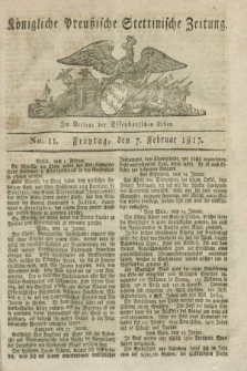 Königliche Preußische Stettinische Zeitung. 1817, No. 11 (7 Februar)
