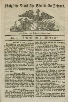 Königliche Preußische Stettinische Zeitung. 1817, No. 23 (21 März) + dod.