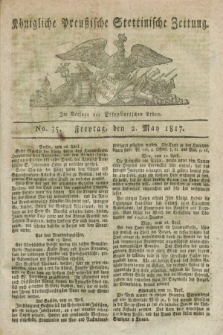 Königliche Preußische Stettinische Zeitung. 1817, No. 35 (2 May) + dod.