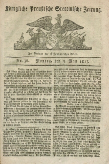 Königliche Preußische Stettinische Zeitung. 1817, No. 36 (5 May)