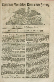 Königliche Preußische Stettinische Zeitung. 1817, No. 37 (9 May) + dod.
