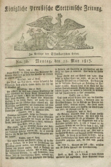 Königliche Preußische Stettinische Zeitung. 1817, No. 38 (12 May)