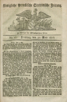 Königliche Preußische Stettinische Zeitung. 1817, No. 43 (30 May)