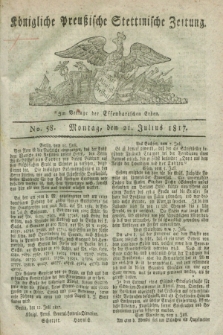 Königliche Preußische Stettinische Zeitung. 1817, No. 58 (21 Julius)