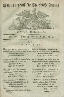 Königliche Preußische Stettinische Zeitung. 1817, No. 62 (4 August) + dod.