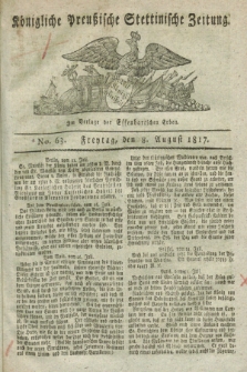 Königliche Preußische Stettinische Zeitung. 1817, No. 63 (8 August) + dod.