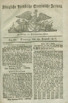 Königliche Preußische Stettinische Zeitung. 1817, No. 69 (29 August) + dod.
