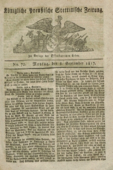 Königliche Preußische Stettinische Zeitung. 1817, No. 72 (8 September)