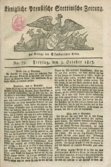 Königliche Preußische Stettinische Zeitung. 1817, No. 79 (3 October)