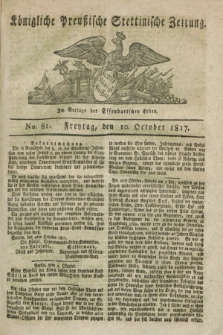 Königliche Preußische Stettinische Zeitung. 1817, No. 81 (10 October)