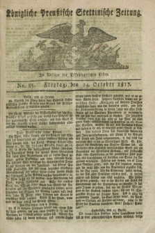 Königliche Preußische Stettinische Zeitung. 1817, No. 85 (24 October)