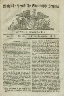 Königliche Preußische Stettinische Zeitung. 1817, No. 90 (10 November) + dod.