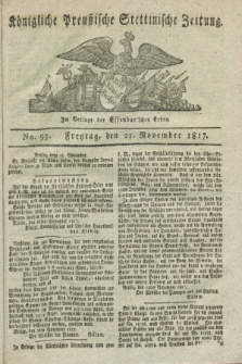 Königliche Preußische Stettinische Zeitung. 1817, No. 93 (21 November)