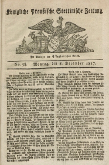 Königliche Preußische Stettinische Zeitung. 1817, No. 98 (8 December) + dod.