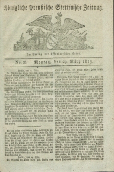 Königliche Preußische Stettinische Zeitung. 1819, No. 26 (29 März) + dod.