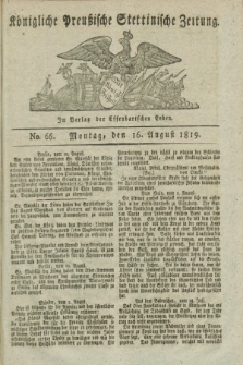 Königliche Preußische Stettinische Zeitung. 1819, No. 66 (16 August)