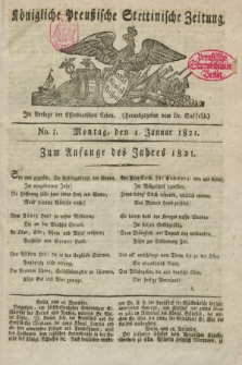 Königliche Preußische Stettinische Zeitung. 1821, No. 1 (1 Januar)