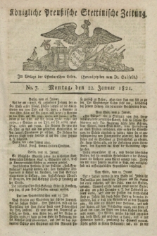 Königliche Preußische Stettinische Zeitung. 1821, No. 7 (22 Januar)