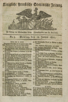 Königliche Preußische Stettinische Zeitung. 1821, No. 9 (29 Januar)