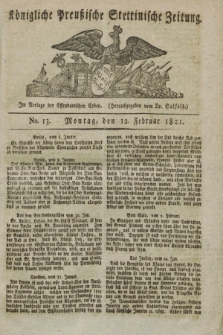 Königliche Preußische Stettinische Zeitung. 1821, No. 13 (12 Februar)