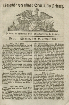 Königliche Preußische Stettinische Zeitung. 1821, No. 15 (19 Februar)