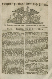 Königliche Preußische Stettinische Zeitung. 1821, No. 32 (20 April) + dod.