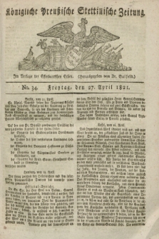 Königliche Preußische Stettinische Zeitung. 1821, No. 34 (27 April) + dod.