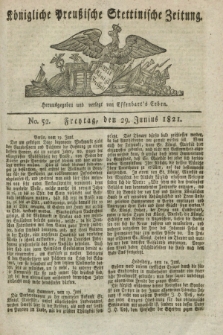 Königliche Preußische Stettinische Zeitung. 1821, No. 52 (29 Junius) + wkładka